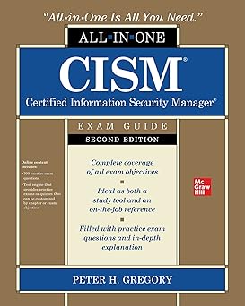 CISM Certified Information Security Manager All-in-One Exam Guide 2nd Edition By Peter Gregory