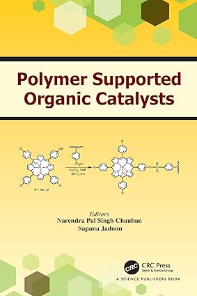Polymer Supported Organic Catalysts 1st Edition By Singh Chauhan N.P.