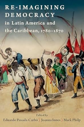 Re-Imagining Democracy in Latin America and the Caribbean