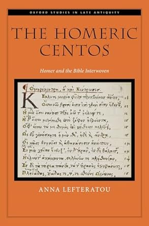 The Homeric Centos Homer and the Bible Interwoven 1st Edition