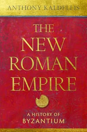 The New Roman Empire A History of Byzantium 1st Edition