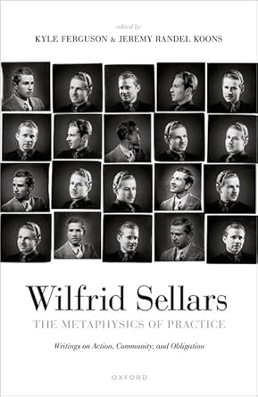 Wilfrid Sellars The Metaphysics of Practice 1st Edition By Kyle Ferguson