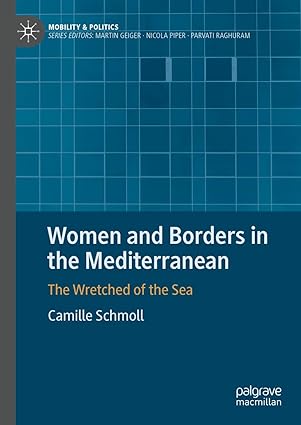eBook For Women and Borders in the Mediterranean The Wretched of the Sea 1st Edition By Camille Schmoll
