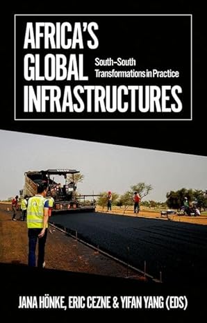 eBook For Africa's Global Infrastructures 1st Edition By Jana Honke