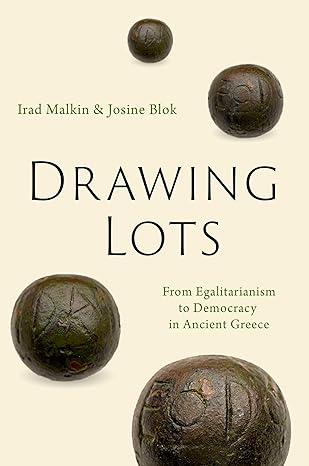 eBook For Drawing Lots From Egalitarianism to Democracy in Ancient Greece 1st Edition By Irad Malkin