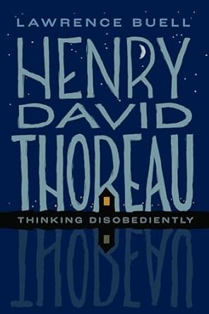 eBook For Henry David Thoreau Thinking Disobediently 1st Edition By Lawrence Buell