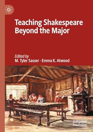 eBook For Teaching Shakespeare Beyond the Major 1st Edition By M. Tyler Sasser