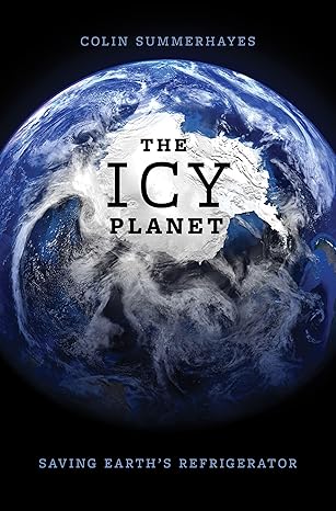 eBook For The Icy Planet Saving Earth's Refrigerator 1st Edition By Colin Summerhayes