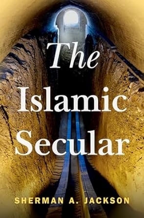 eBook For The Islamic Secular 1st Edition By Sherman Jackson