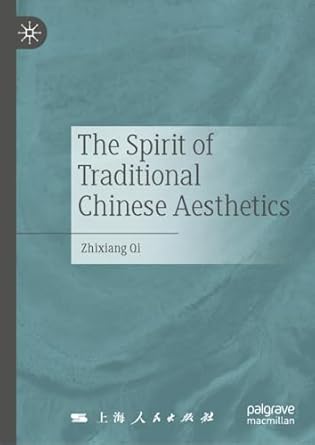 eBook For The Spirit of Traditional Chinese Aesthetics 1st Edition By Zhixiang Qi