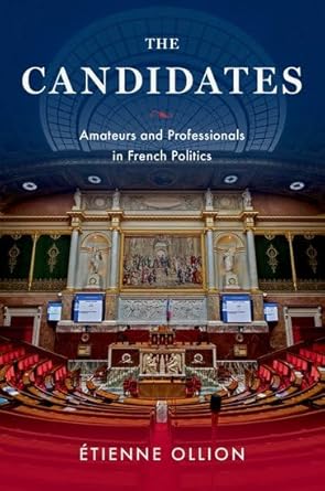 ebook For The Candidates Amateurs and Professionals in French Politics 1st Edition By 'Etienne Ollion