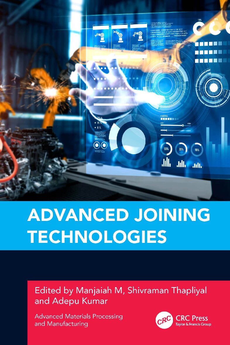 eBook Advanced Joining Technologies 1e By Manjaiah M, Shivraman Thapliyal, Adepu Kumar