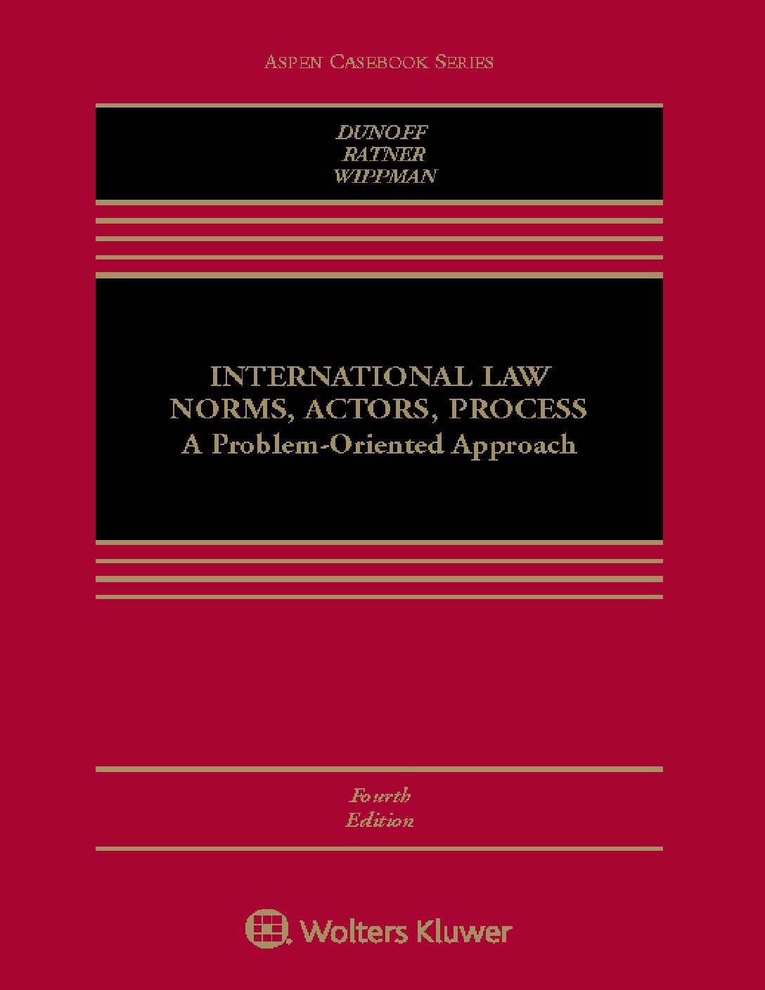 eBook EPUB INTERNATIONAL LAW NORMS, ACTORS, PROCESS aproblem oriented approach 4t Edition By Jeffrey Dunoff, Steven Ratner, David Wippman
