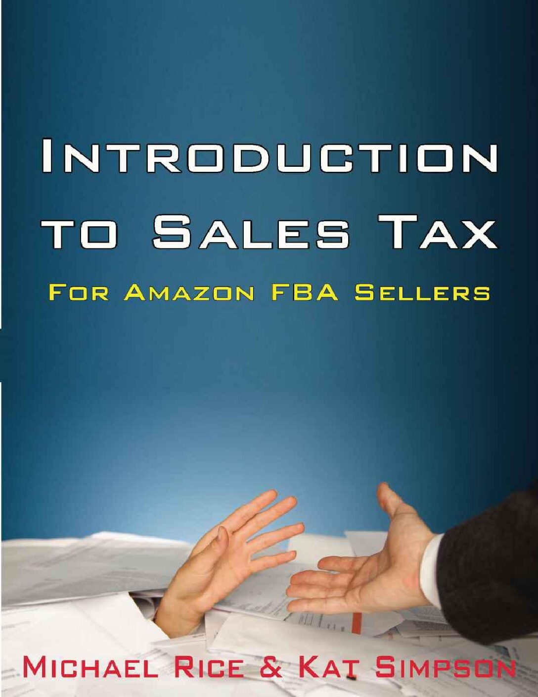 eBook EPUB [PDF] Introduction to Sales Tax for Amazon FBA Sellers By Rice, Michael & Simpson, Kat