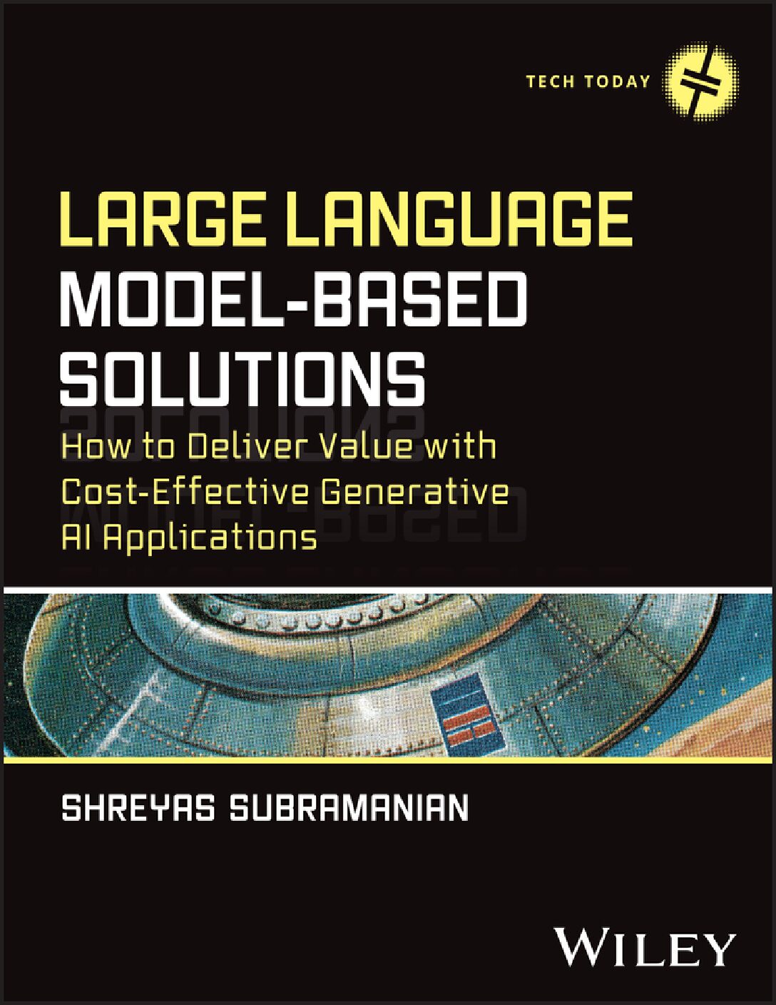 eBook EPUB [PDF] Large Language Model-Based Solutions HOW TO DELIVER VALUFFECTIVE GENERATIVE AI APPLICATIONS By Shreyas Subramanian