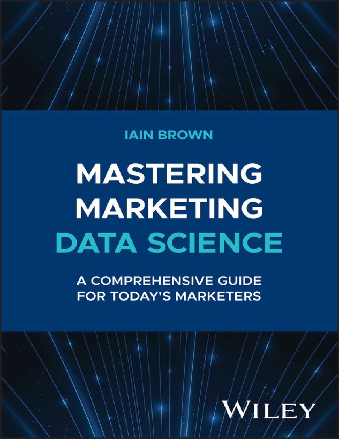 eBook EPUB [PDF] Mastering Marketing Data Science A Comprehensive Guide for Today’s Marketers By Iain Brown