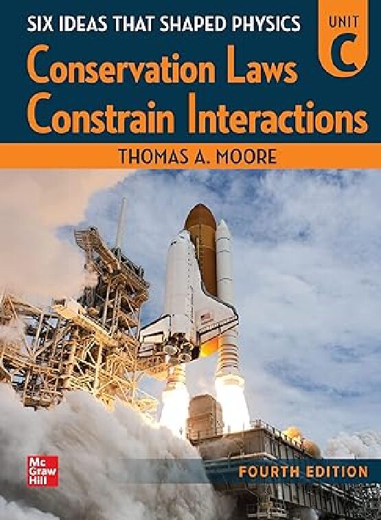 eBook EPUB [PDF] Six Ideas That Shaped Physics Unit C Conservation Laws Constrain Interactions 4th Edition By Thomas Moore