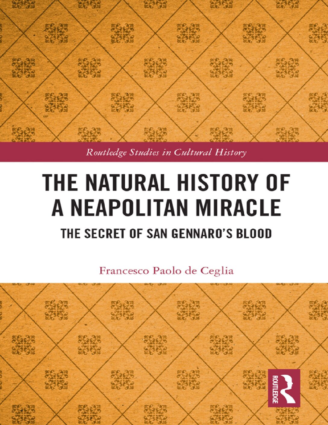 eBook EPUB [PDF] The Natural History of a Neapolitan Miracle; The Secret of San Gennaro’s Blood By Francesco Paolo de Ceglia