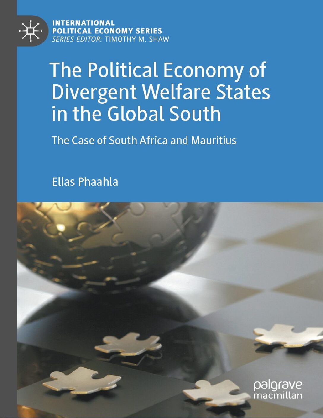 eBook EPUB [PDF] The Political Economy of Divergent Welfare States in tof South Africa and Mauritius By Elias Phaahla