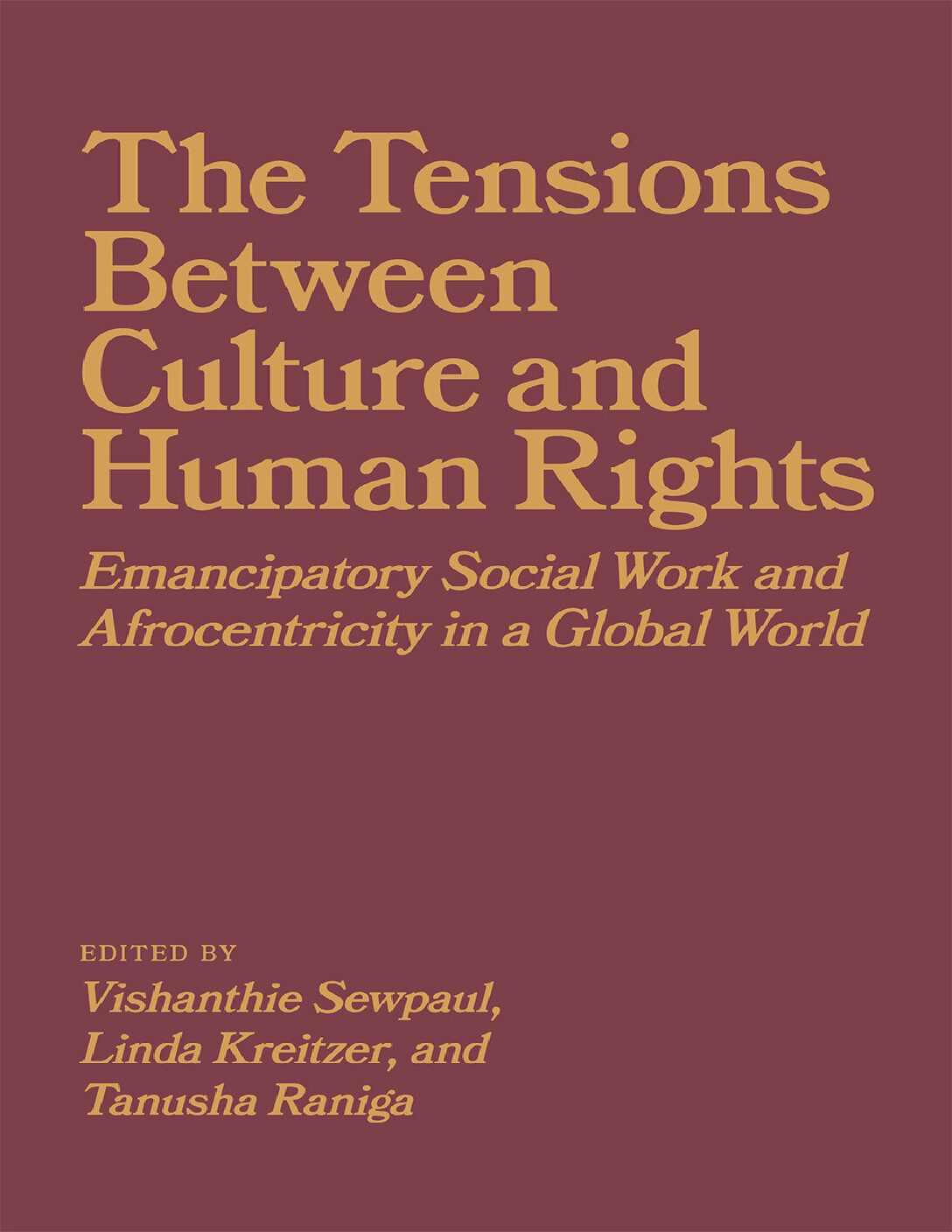 eBook EPUB [PDF] The Tensions Between Culture and Human Rights, By Sewpaul, Vishanthie;Kreitzer, Linda;Raniga, Tanusha