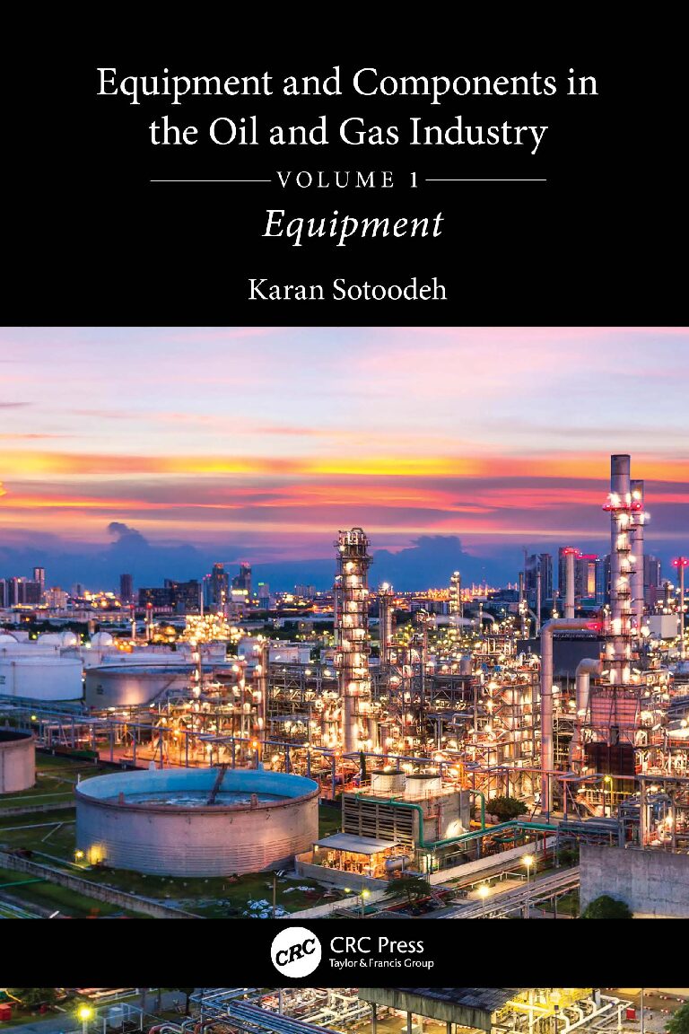 eBook Equipment and Components in the Oil and Gas Industry 1e By Karan Sotoodeh