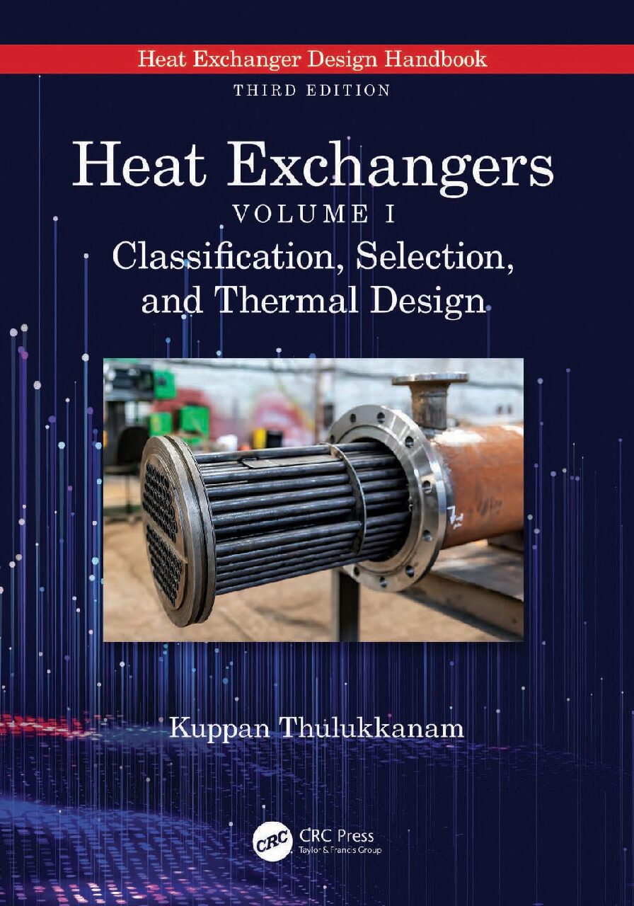 eBook Heat Exchangers Volume I Classification, Selection, and Thermal Design 3e By Kuppan Thulukkanam