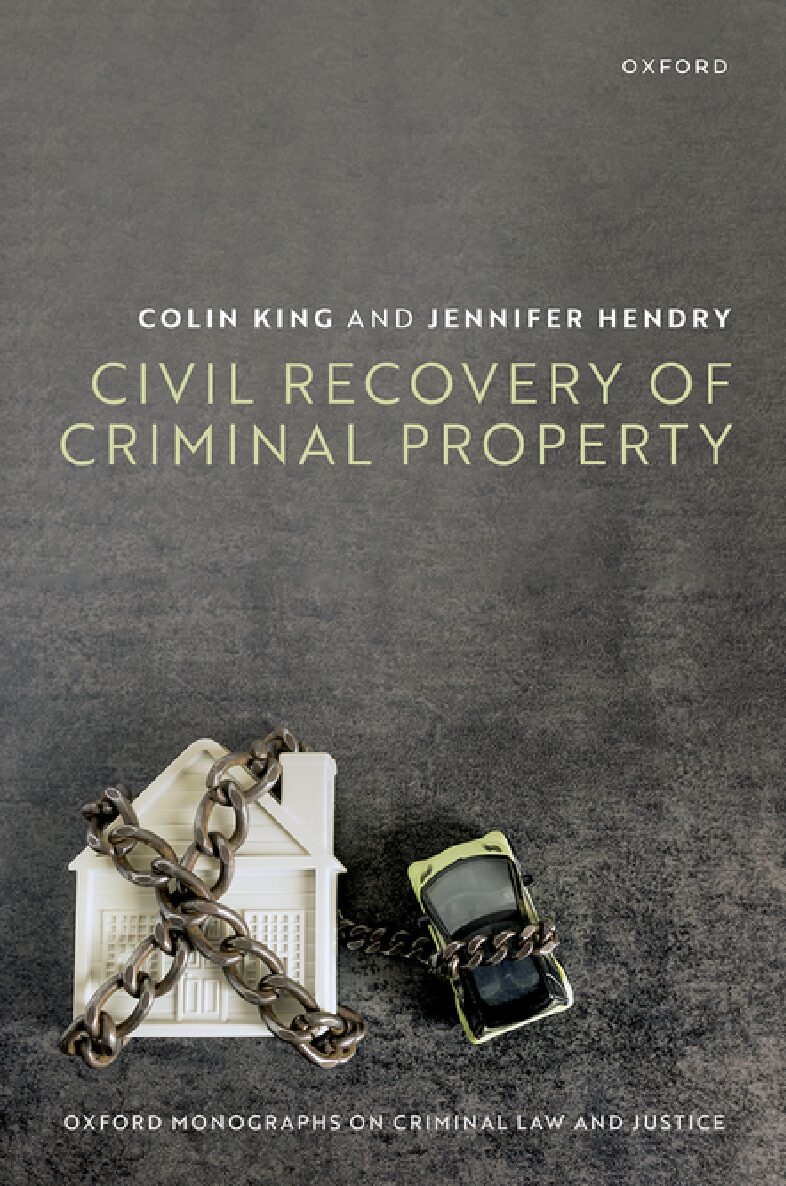 eBook [PDF] Civil Recovery of Criminal Property By Prof Colin King, Prof Jennifer Hendry