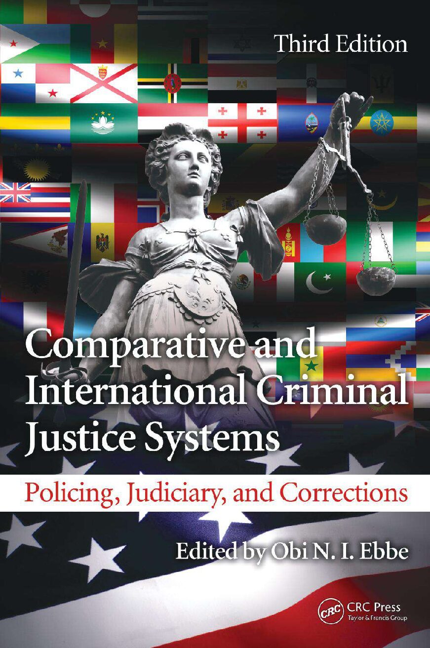 Comparative and International Criminal Justice Systems Policing, Judiciary, and Corrections, Third Edition 3rd Edition  Author(s)Dale June PublisherPublished by Routledge Copyright© 2013 Print ISBN: 9781466560338