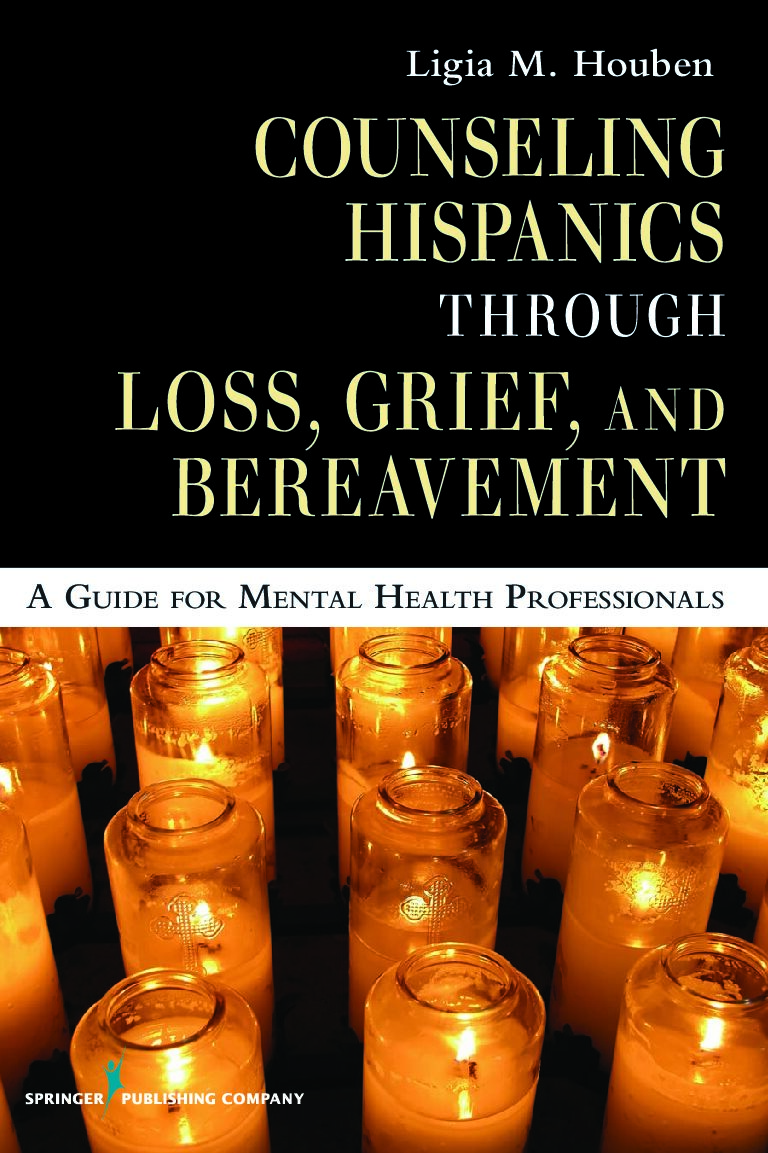 eBook [PDF] Counseling Hispanics Through Loss, Grief, and Bereavement A Guide for Mental Health Professionals By Ligia M. Houben_ Ligia M Houben_ Cpc Ligia M Houben Ma