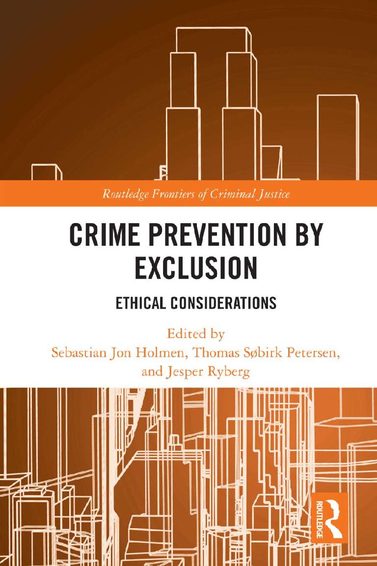 eBook [PDF] Crime Prevention by Exclusion BY Sebastian Jon Holmen, Thomas Søbirk Petersen, and Jesper Ryberg