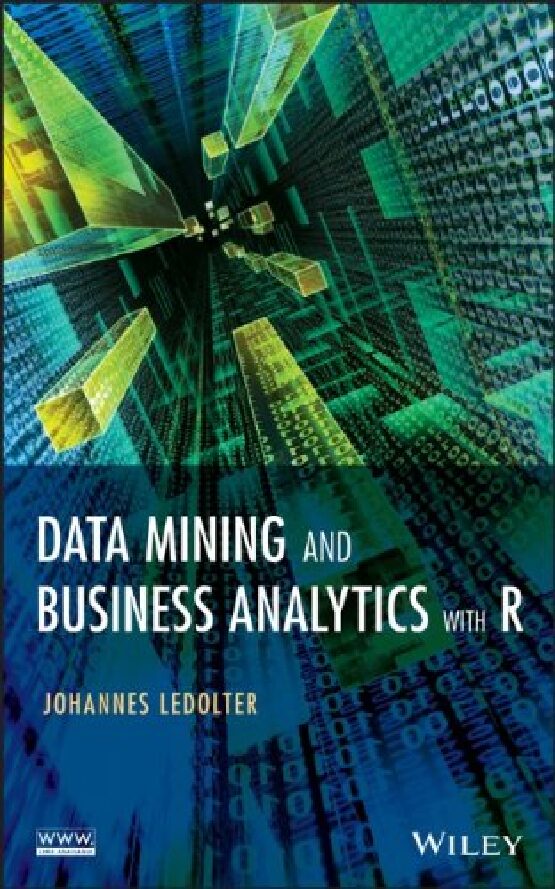 eBook [PDF] Data Mining and Business Analytics With R By Johannes Ledolter