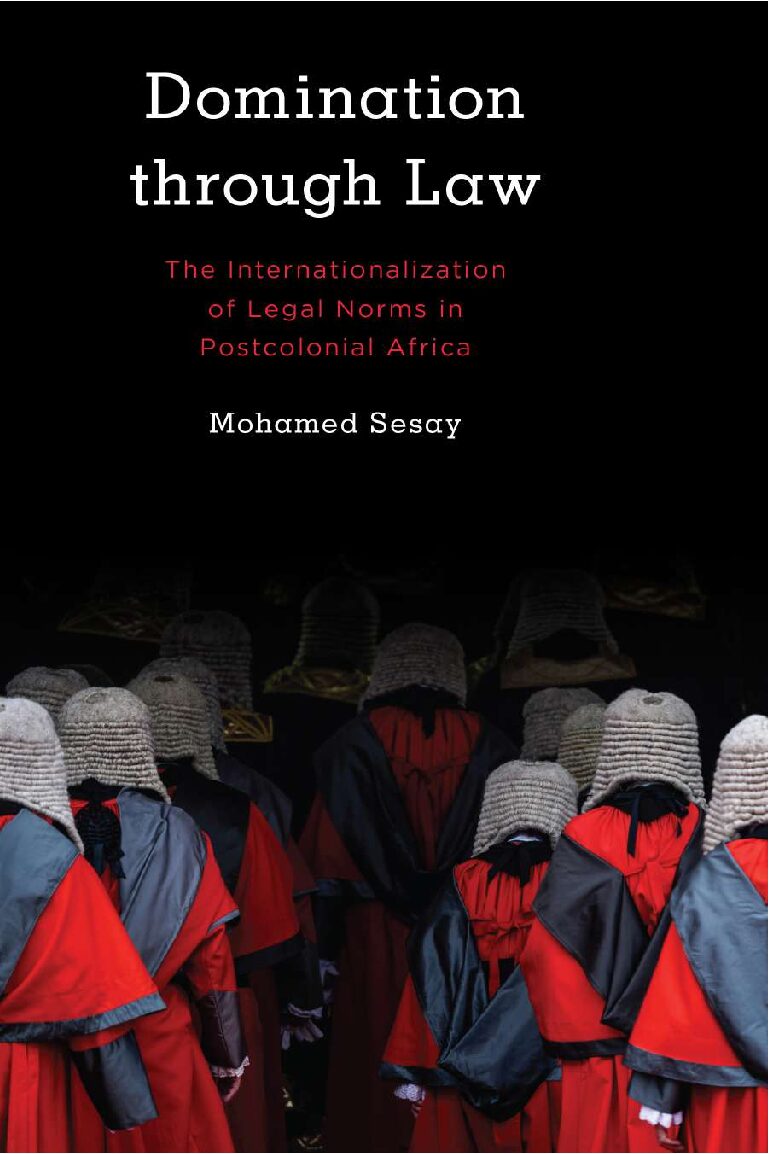 eBook [PDF] Domination Through Law The Internationalization Of Legal Norms In Postcolonial Africa By Mohamed Sesay