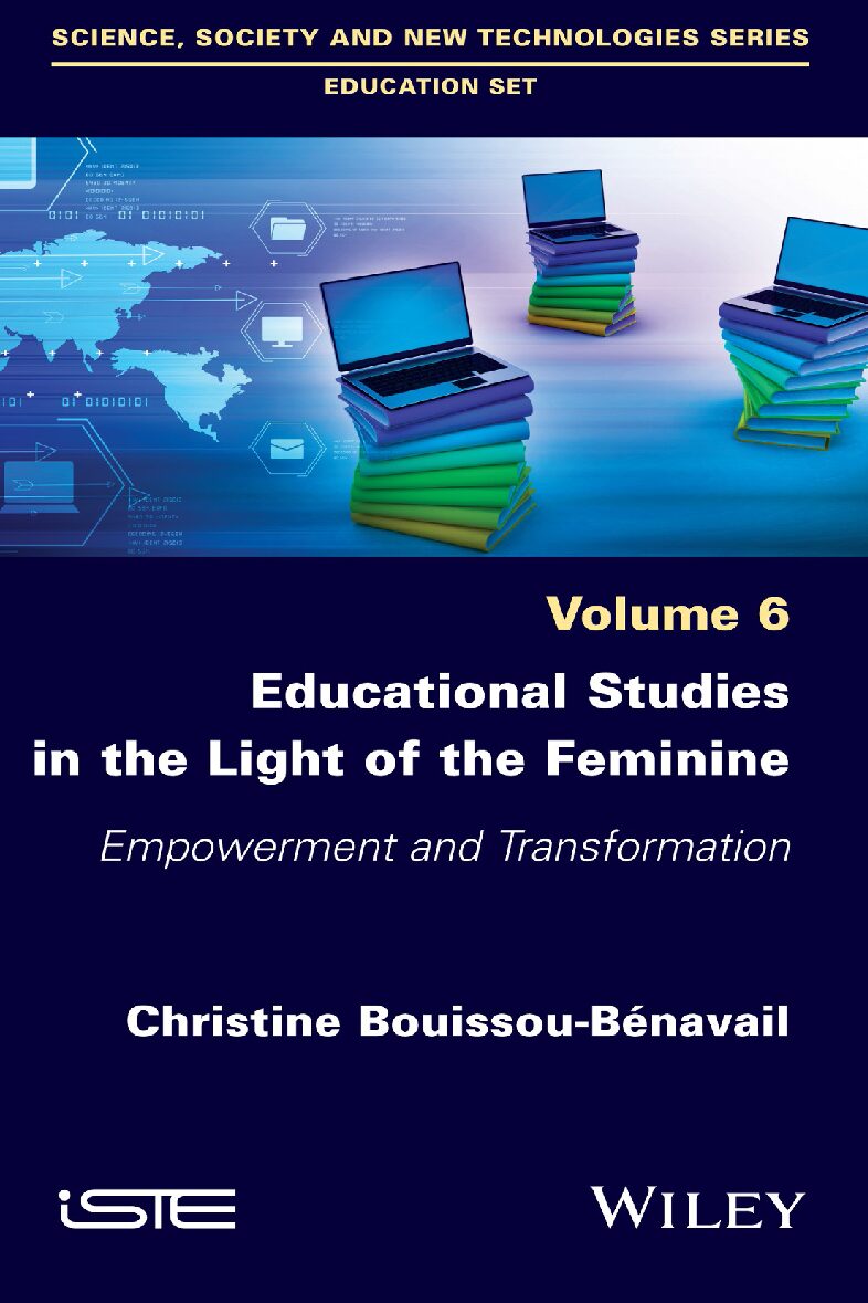 eBook [PDF] Educational studies in the light of the feminine empowerment and transformation Vol 6 By Bouissou-Bénavail, Christine