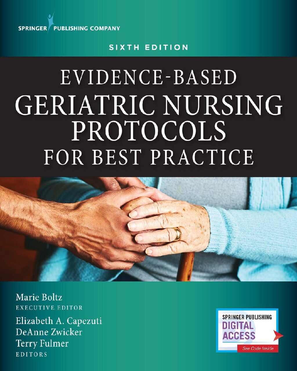 eBook [PDF] Evidence based geriatric nursing protocols for best practice 6th Edition By DeAnne Zwicker_ Marie Boltz_ Liz Capezuti