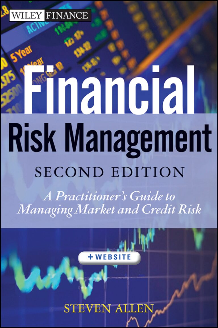 eBook [PDF] Financial Risk Management A Practitioner's Guide to Managing Market and Credit Risk 2nd Edition By Steven Allen
