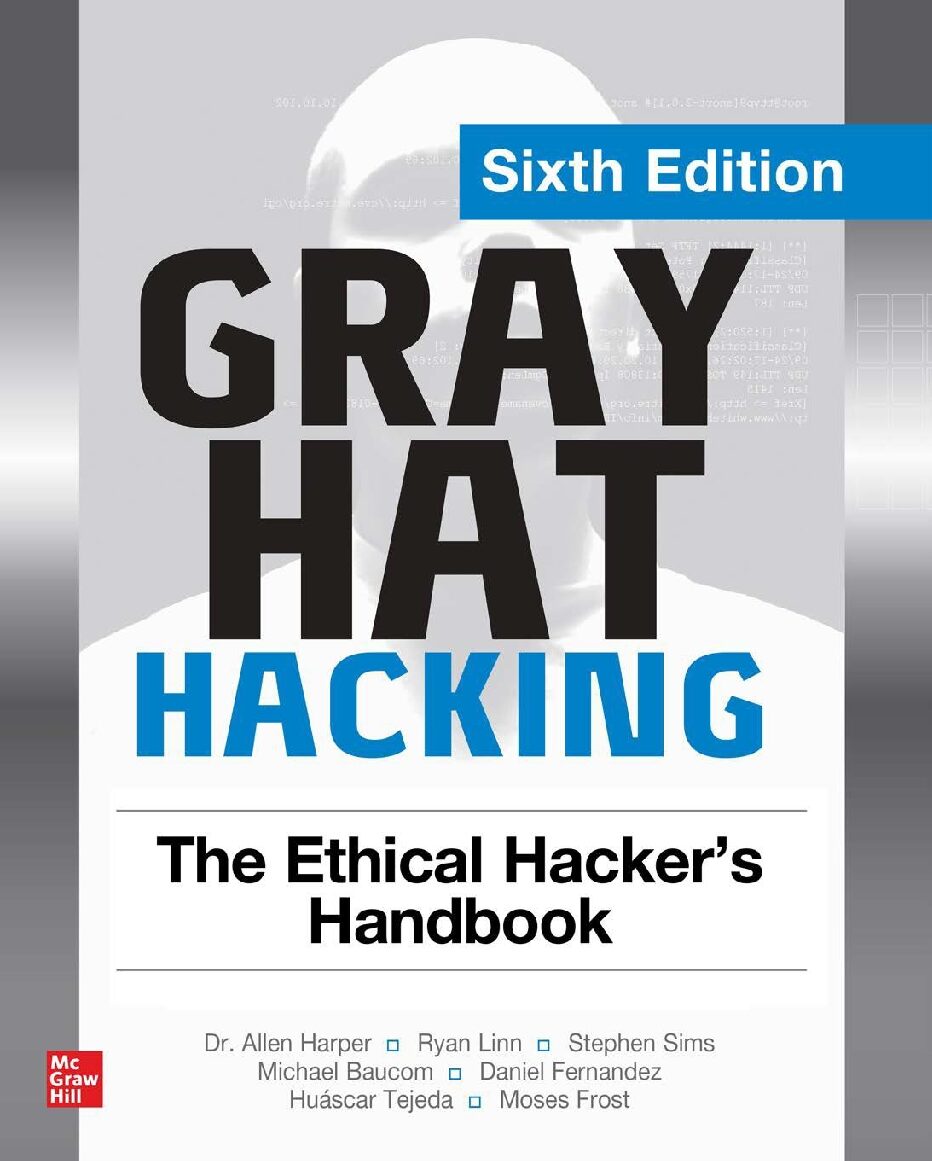 eBook [PDF] Gray Hat Hacking The Ethical Hacker's Handbook 6e By Allen Harper, Ryan Linn, Stephen Sims, Michael Baucom, Huascar T