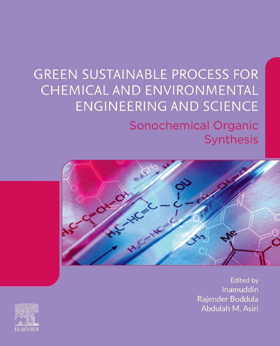 eBook [PDF] Green Sustainable Process for Chemical and Environmental Engineering and Science Sonochemical Organic Synthesis By Dr. Inamuddin, Rajender Boddula, Abdullah M. A