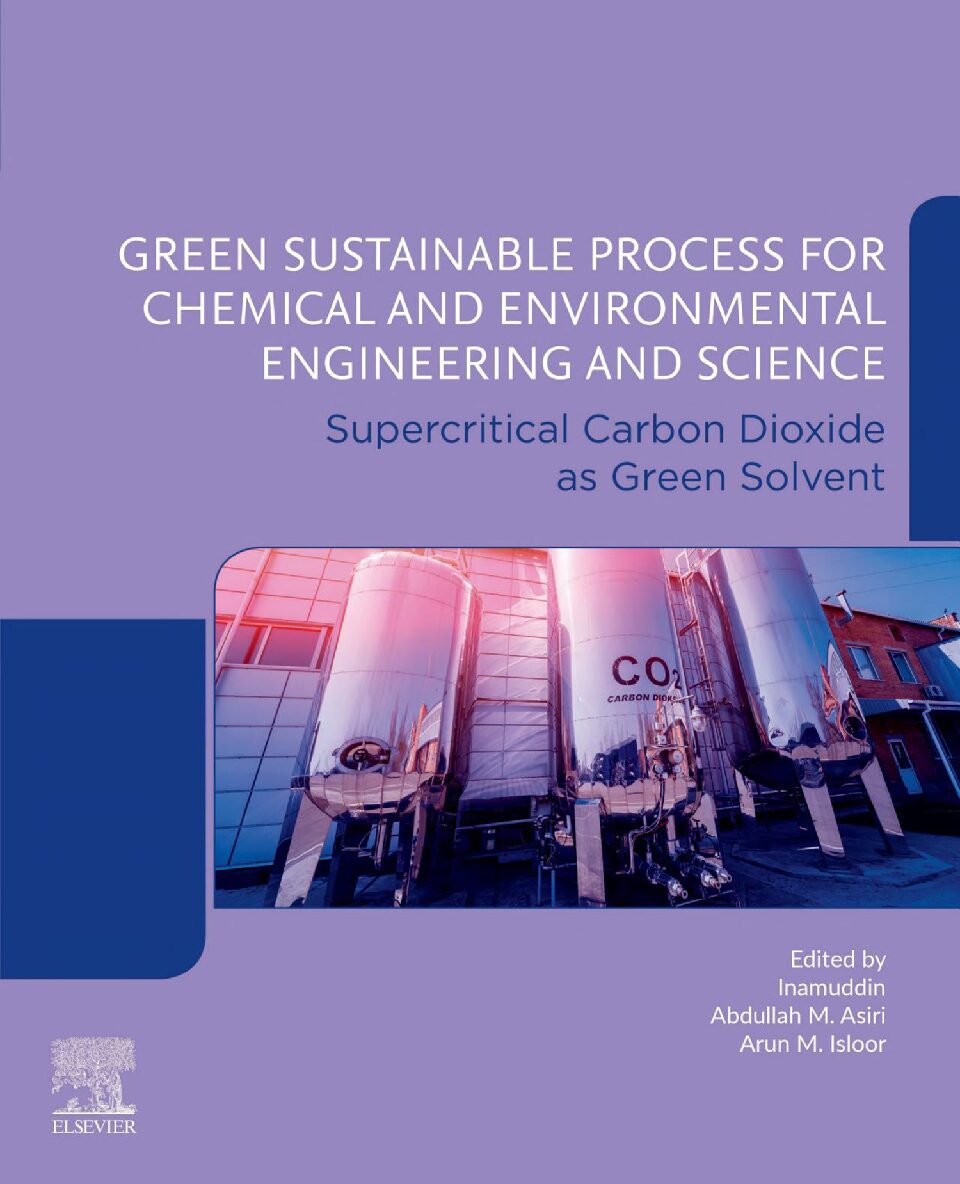 eBook [PDF] Green Sustainable Process for Chemical and Environmental Engineering and Science Supercritical Carbon Dioxide as Green Solvent By Dr. Inamuddin