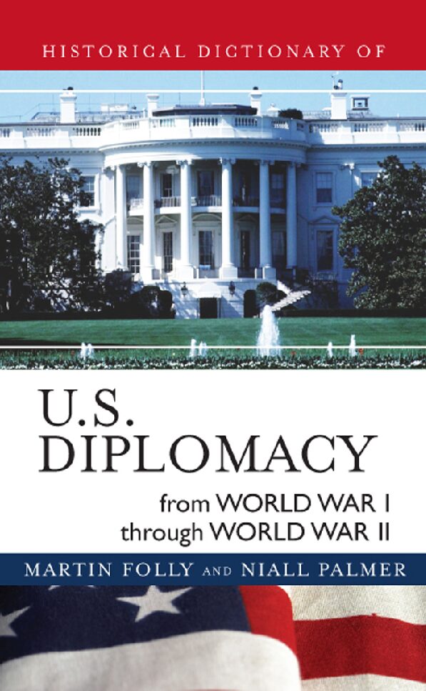 eBook [PDF] Historical Dictionary of U.S. Diplomacy from World War I through World War II By Martin Folly
