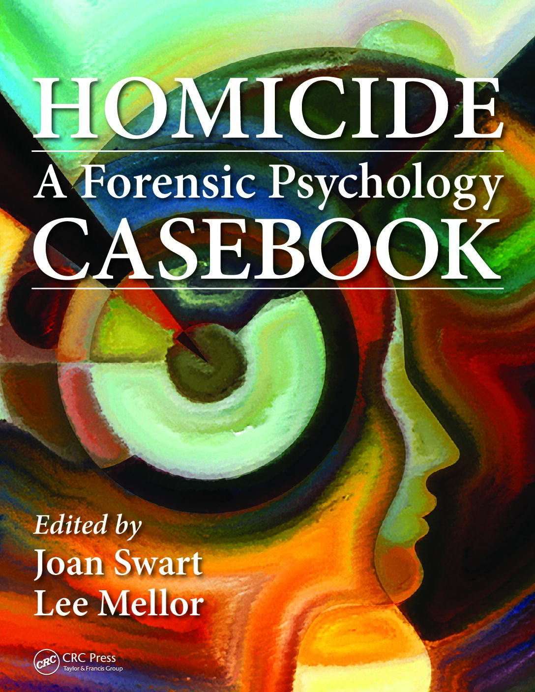 eBook [PDF] Homicide a forensic psychology casebook By Lee Mellor, Joan Swart