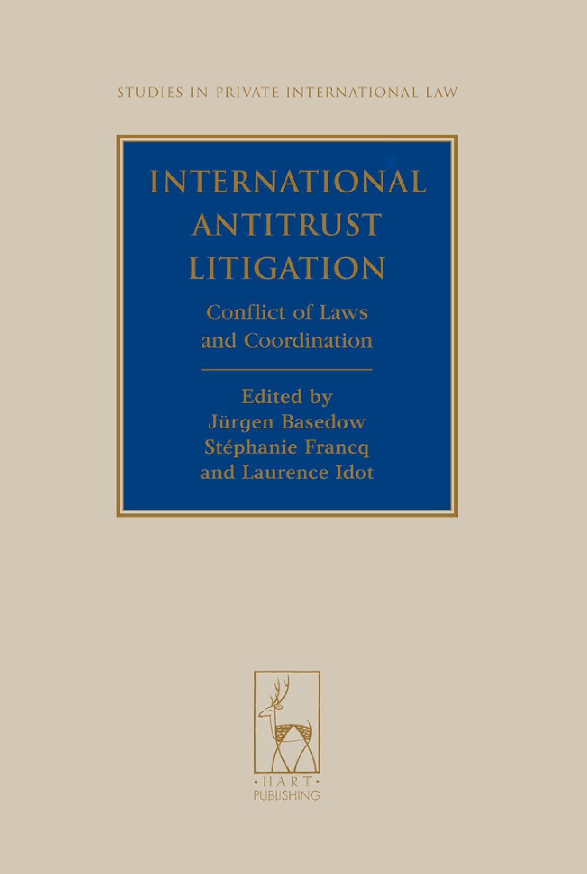 eBook [PDF] International Antitrust Litigation Conflict of Laws and Coordination Vol 8 By Jurgen Basedow_ Stephanie Francq_ Laurence Idot