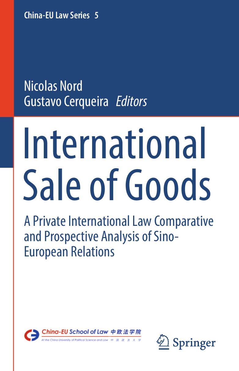 eBook [PDF] International Sale of Goods A Private International Law Comparative and Prospective Analysis of Sino-European Relations Vol 5 By Nicolas Nord, Gustavo Cerqueira