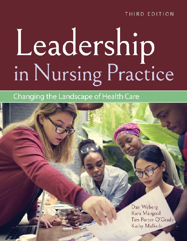 eBook [PDF] Leadership in nursing practice changing the landscape of health care 3rd Edition By Kathy Malloch, Timothy Porter-O'Grady, Kara Mangold, Daniel Robe