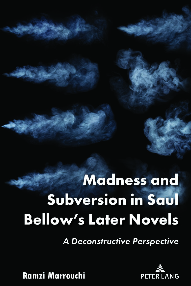 eBook [PDF] Madness and Subversion in Saul Bellow's Later Novels A Deconstructive Perspective By Ramzi Marrouchi