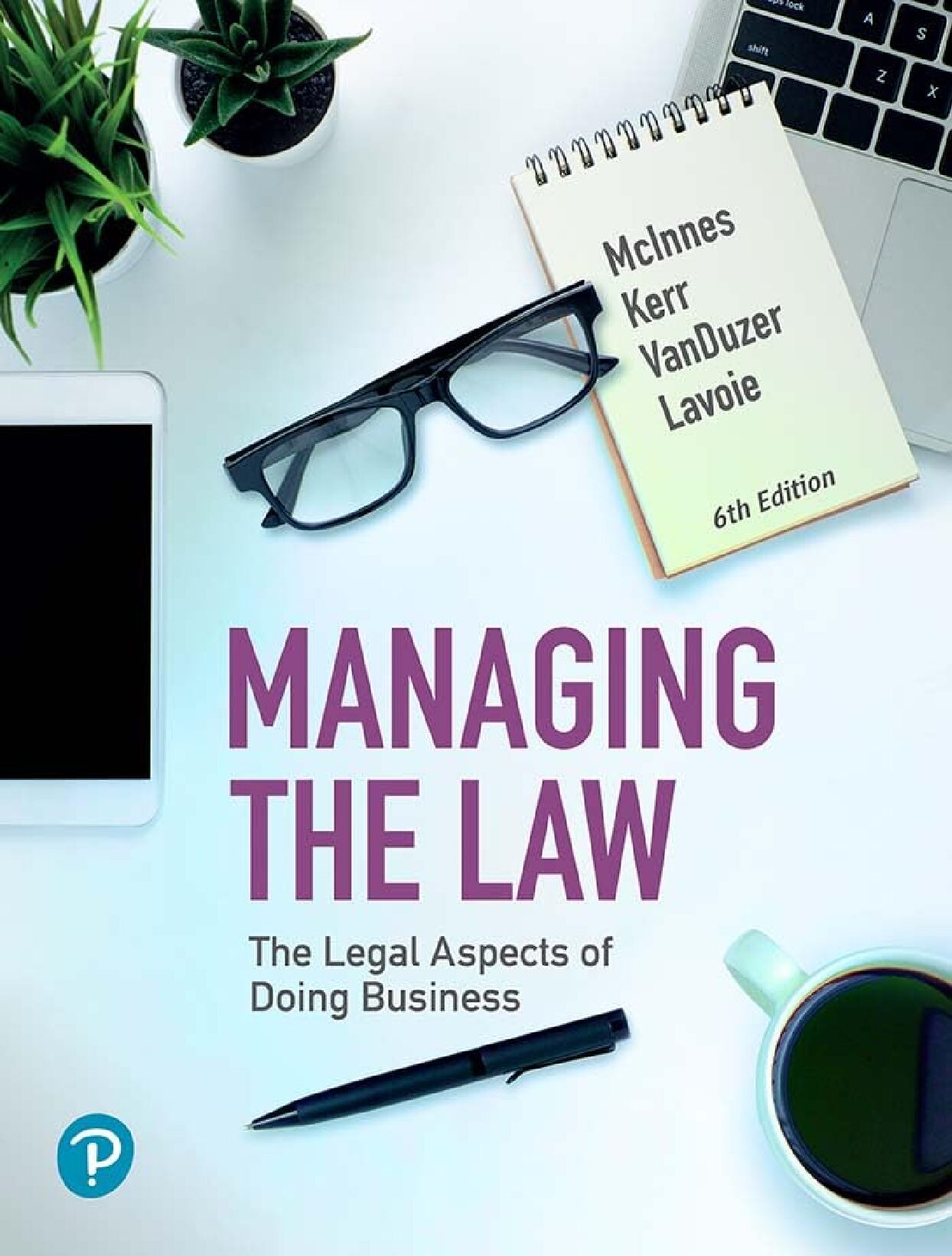 eBook [PDF] Managing the Law The Legal Aspects of Doing Business 6th Edition By Mitchell McInnes, Ian R_ Kerr, J_ Anthony VanDuzer
