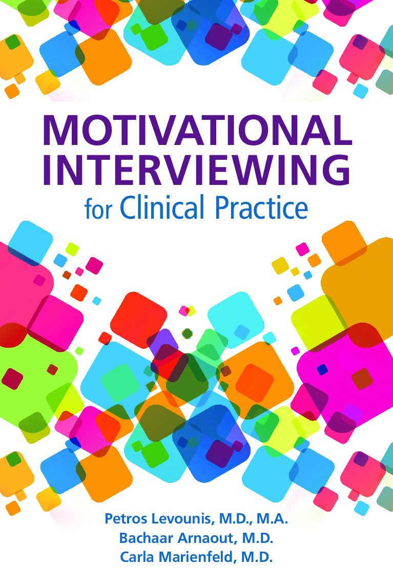 eBook [PDF] Motivational Interviewing for Clinical Practice By Petros Levounis, Bachaar Arnaout, Carla Marienfeld