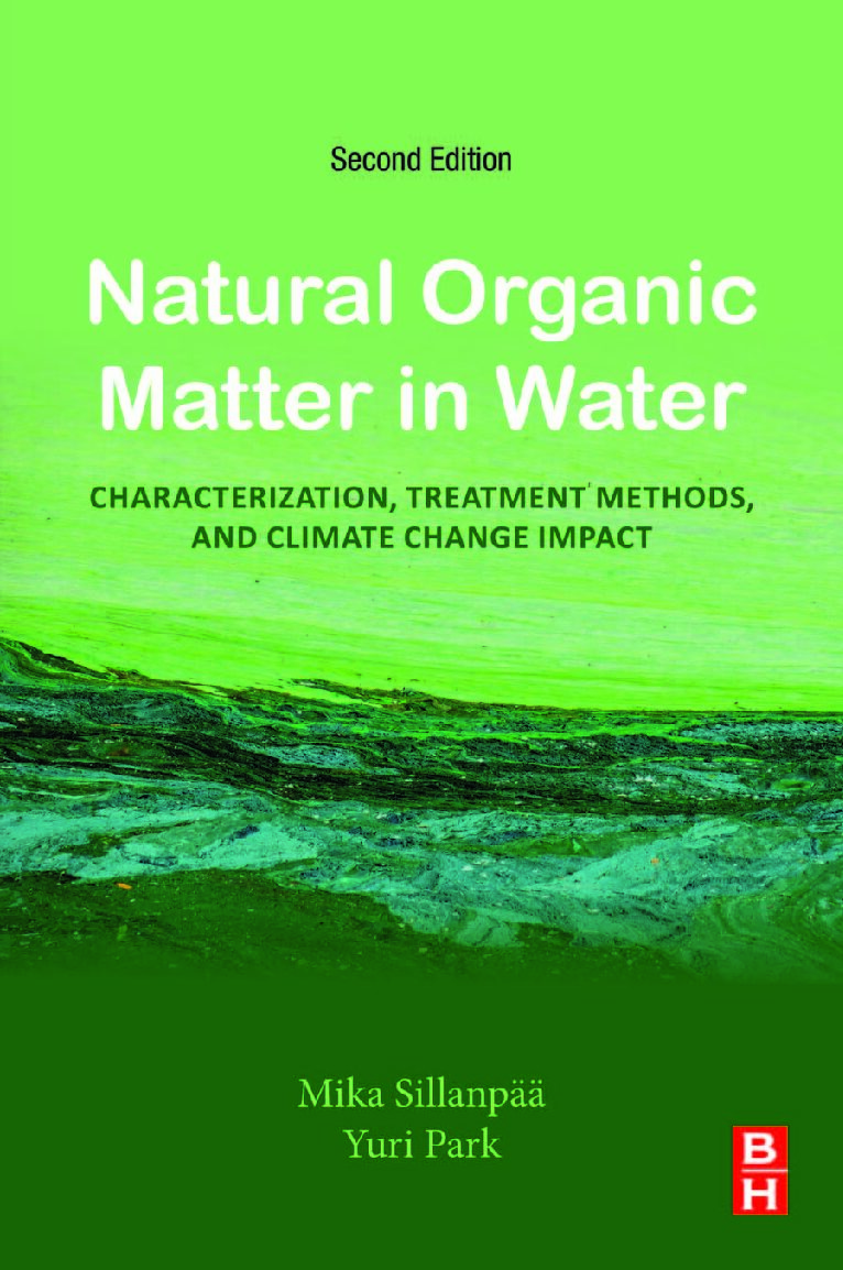 eBook [PDF] Natural Organic Matter in Water Characterization, Treatment Methods, and Climate change Impact 2nd Edition By Mika Sillanpää, Yuri Park