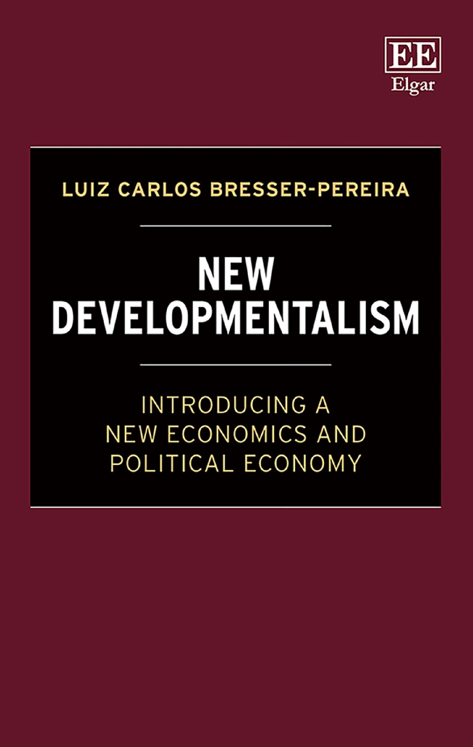 eBook [PDF] New Developmentalism Introducing a New Economics and Political Economy By Luiz C. Bresser-Pereira