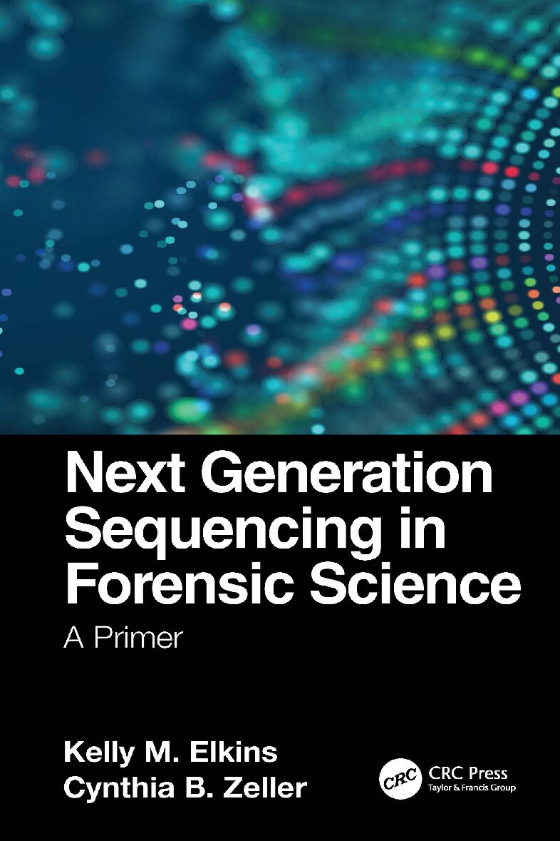 eBook [PDF] Next Generation Sequencing in Forensic Science A Primer By Kelly M. Elkins, Cynthia B. Zeller