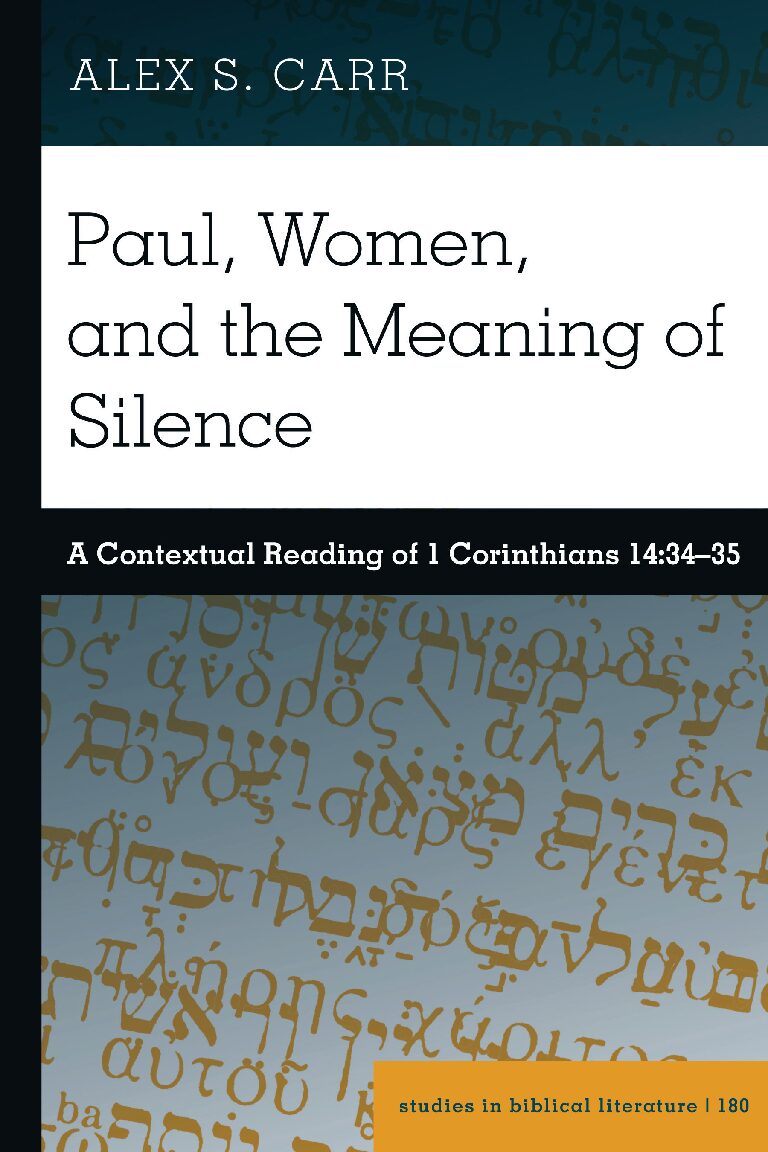 eBook [PDF] Paul Women and the Meaning of Silence A Contextual Reading of 1 Corinthians By Alex S. Carr